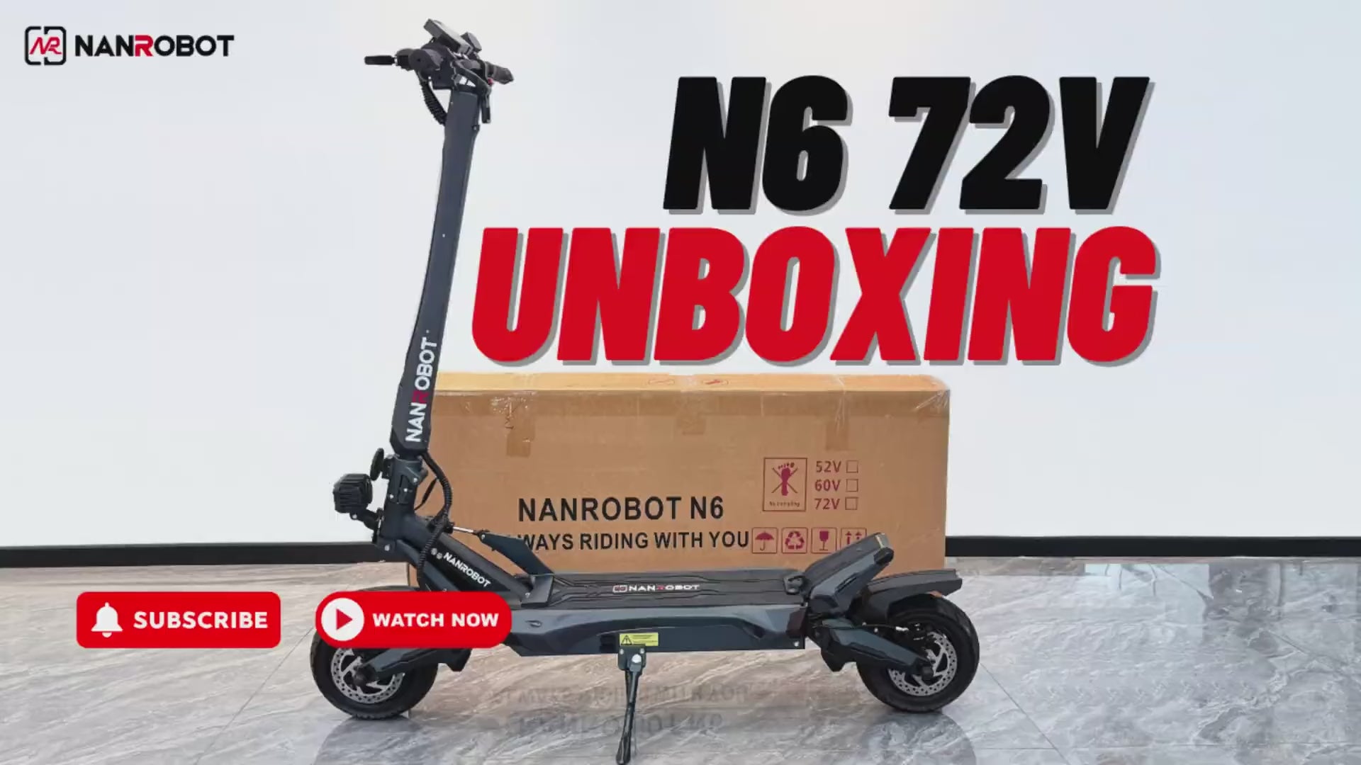 Unboxing N6 72V - Nanrobot Official Guide